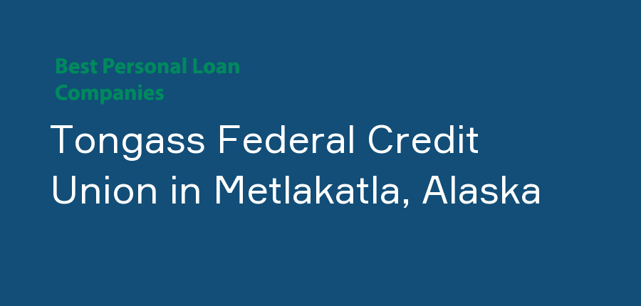 Tongass Federal Credit Union in Alaska, Metlakatla