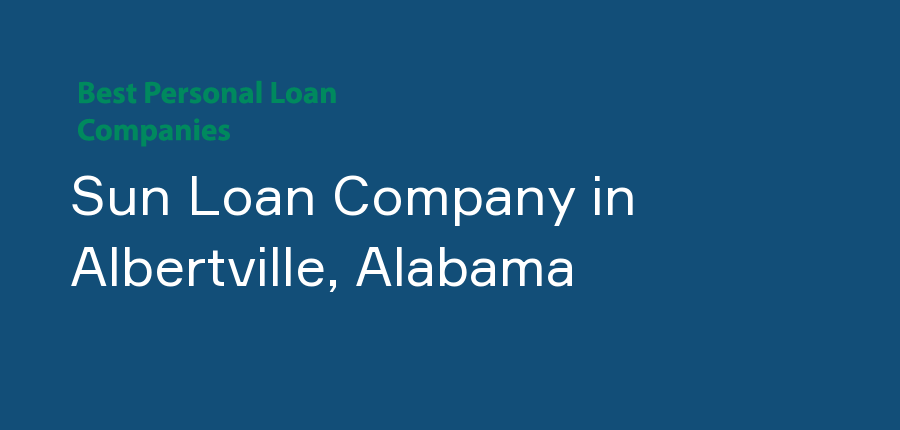 Sun Loan Company in Alabama, Albertville