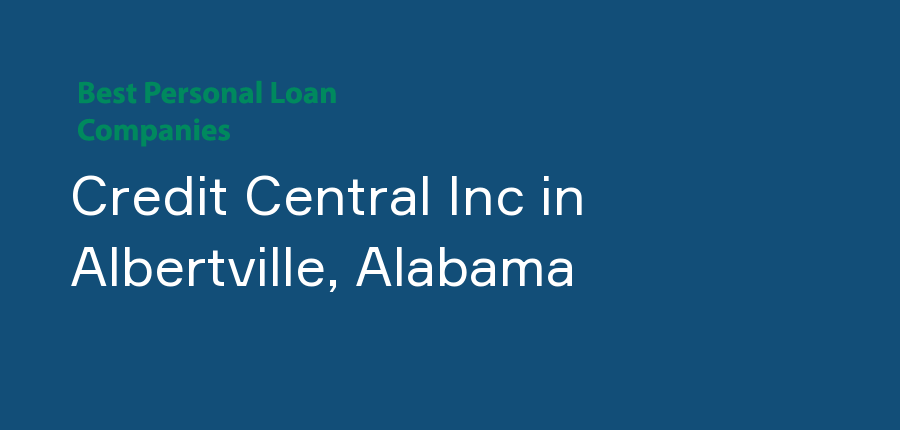 Credit Central Inc in Alabama, Albertville