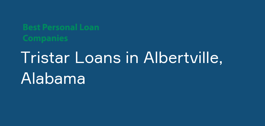 Tristar Loans in Alabama, Albertville