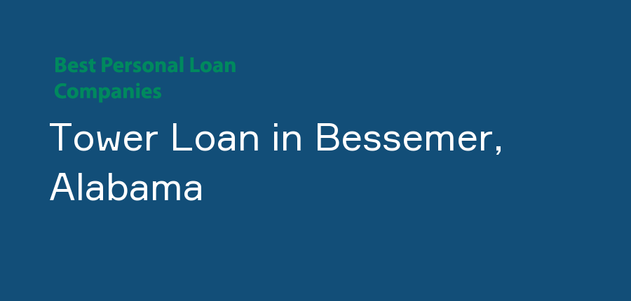 Tower Loan in Alabama, Bessemer