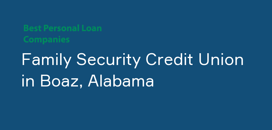 Family Security Credit Union in Alabama, Boaz