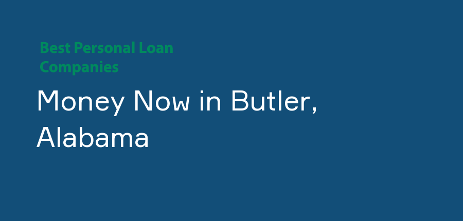 Money Now in Alabama, Butler