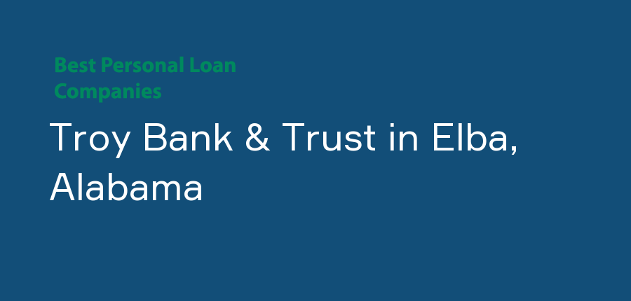 Troy Bank & Trust in Alabama, Elba