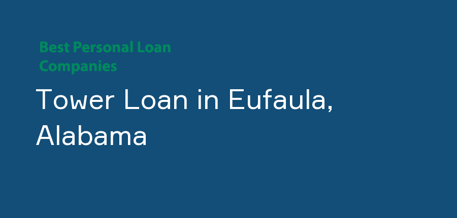 Tower Loan in Alabama, Eufaula