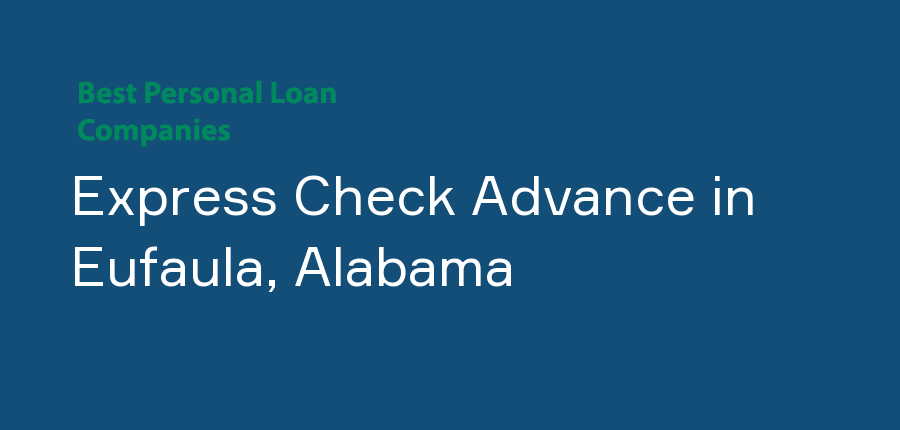 Express Check Advance in Alabama, Eufaula