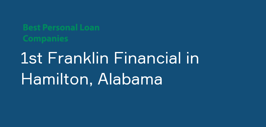 1st Franklin Financial in Alabama, Hamilton