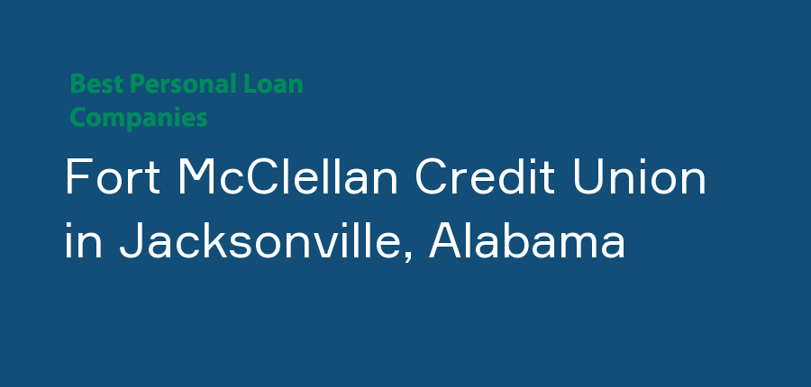 Fort McClellan Credit Union in Alabama, Jacksonville