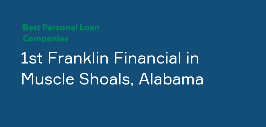 1st Franklin Financial in Alabama, Muscle Shoals