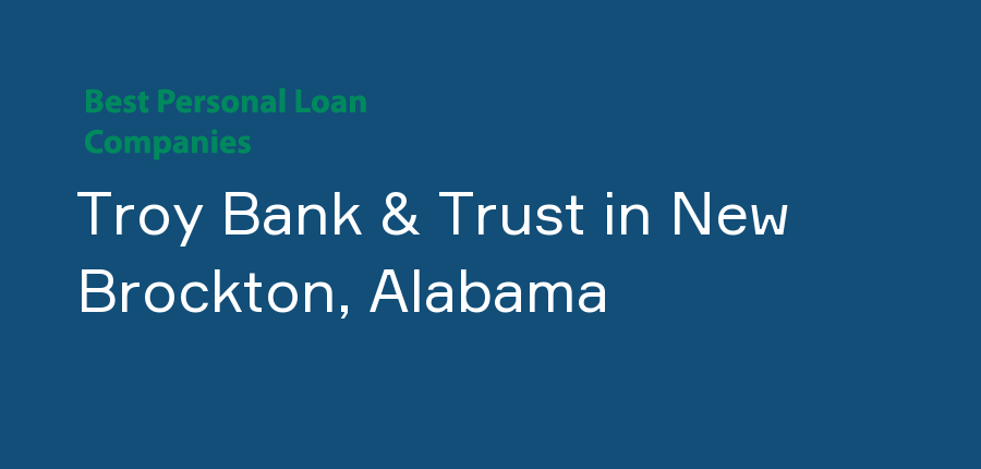 Troy Bank & Trust in Alabama, New Brockton