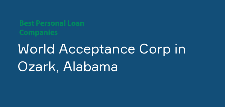 World Acceptance Corp in Alabama, Ozark