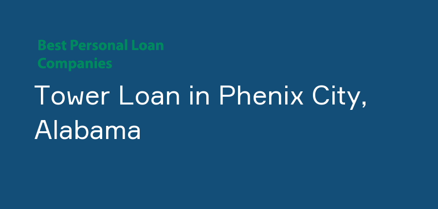 Tower Loan in Alabama, Phenix City