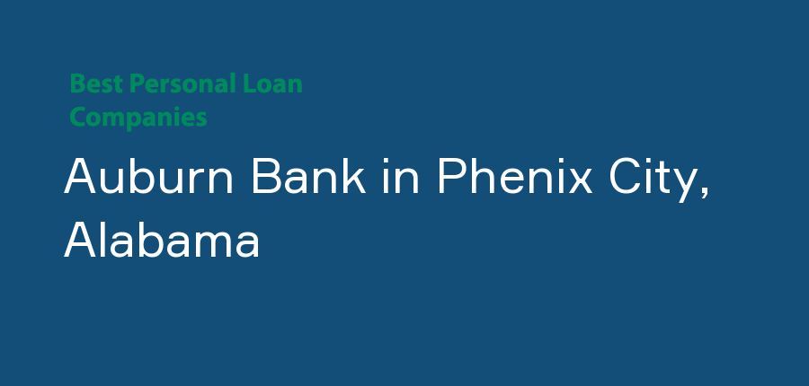 Auburn Bank in Alabama, Phenix City