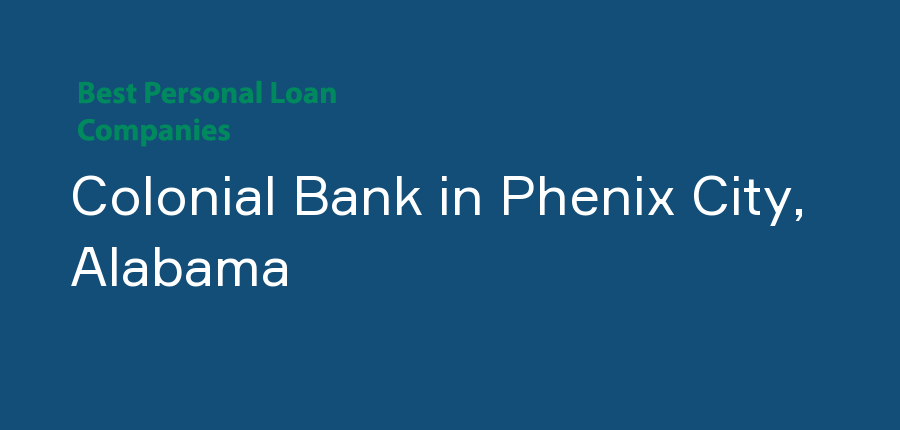 Colonial Bank in Alabama, Phenix City