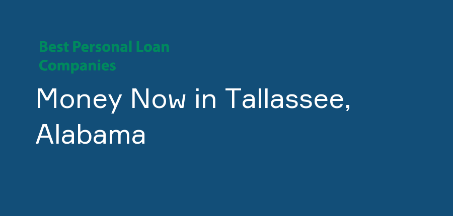 Money Now in Alabama, Tallassee