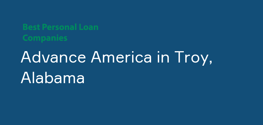 Advance America in Alabama, Troy