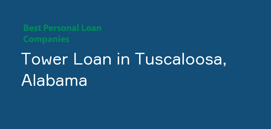 Tower Loan in Alabama, Tuscaloosa