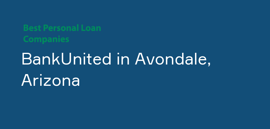 BankUnited in Arizona, Avondale