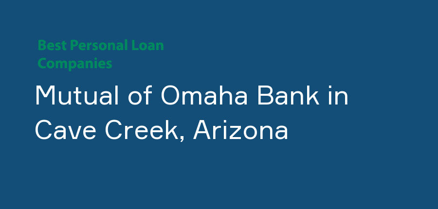 Mutual of Omaha Bank in Arizona, Cave Creek