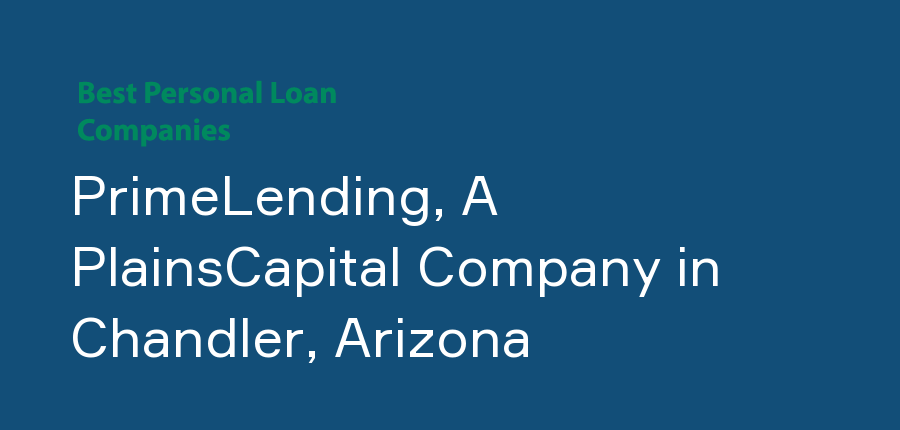 PrimeLending, A PlainsCapital Company in Arizona, Chandler