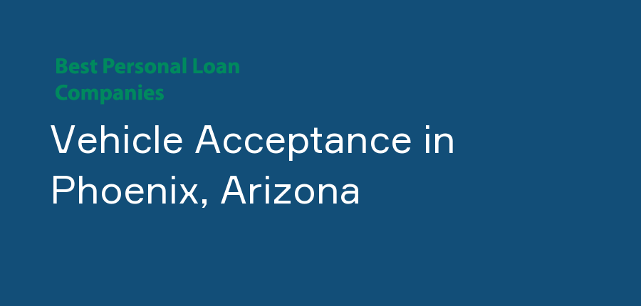 Vehicle Acceptance in Arizona, Phoenix