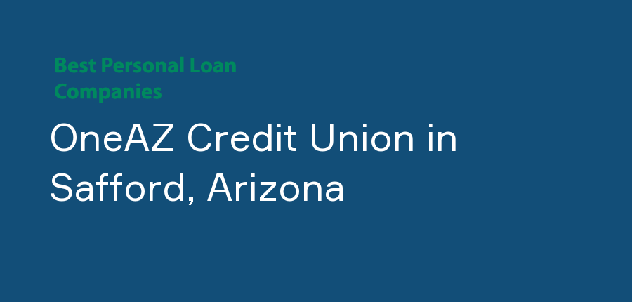 OneAZ Credit Union in Arizona, Safford