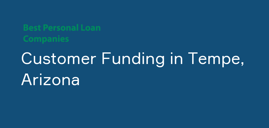 Customer Funding in Arizona, Tempe