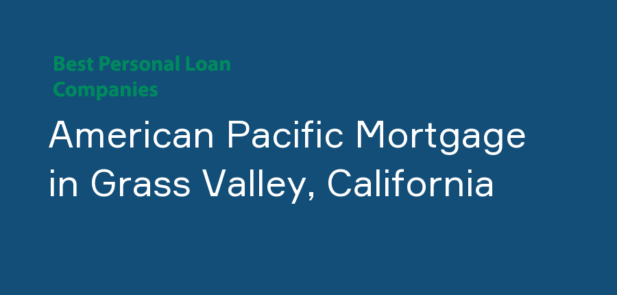 American Pacific Mortgage in California, Grass Valley