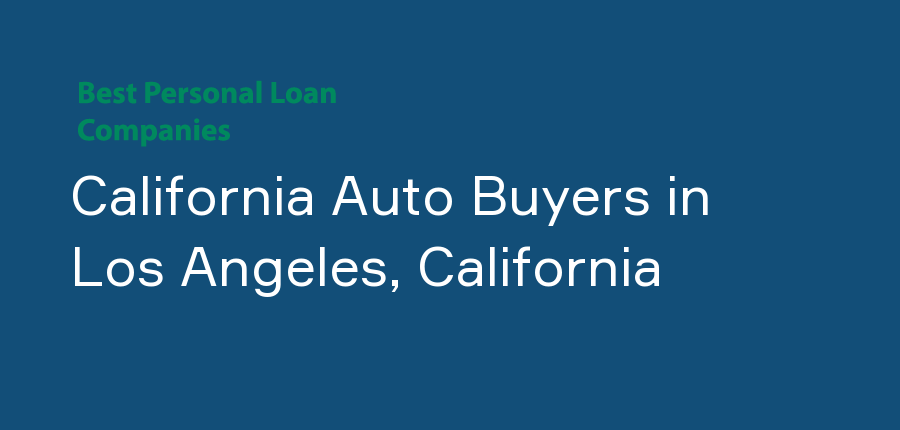 California Auto Buyers in California, Los Angeles