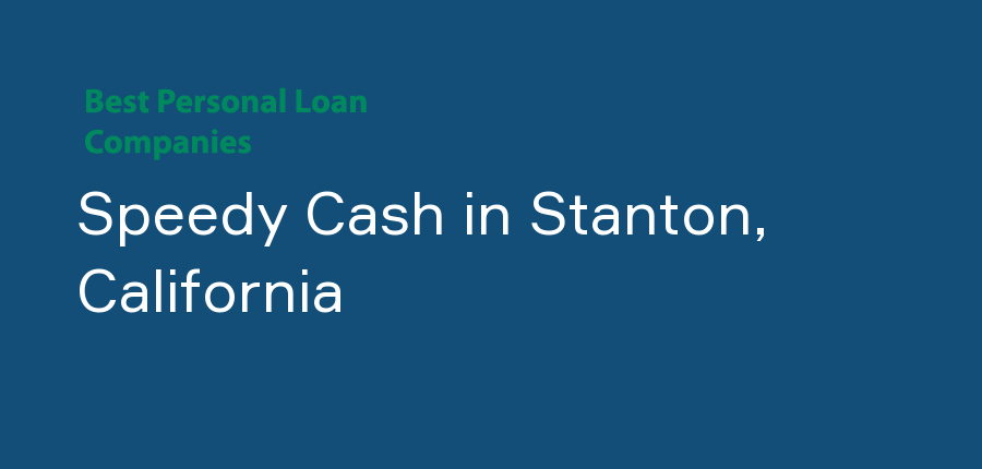 Speedy Cash in California, Stanton