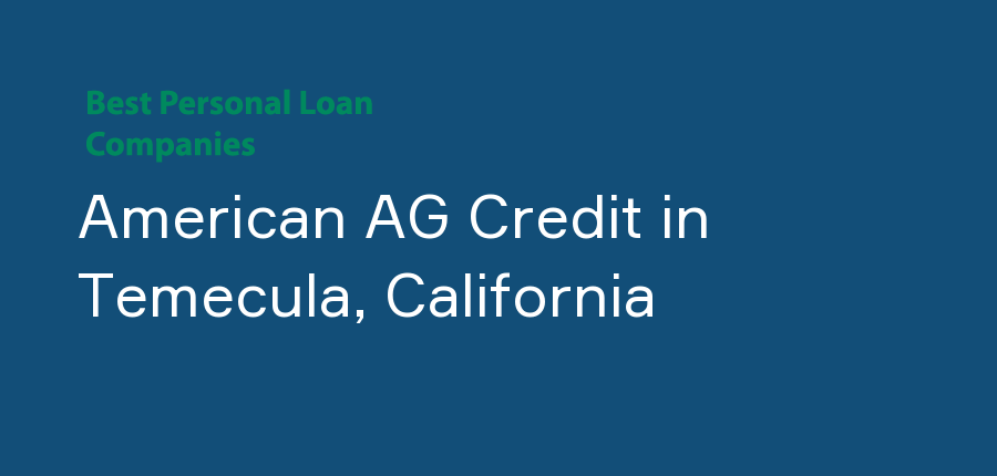 American AG Credit in California, Temecula