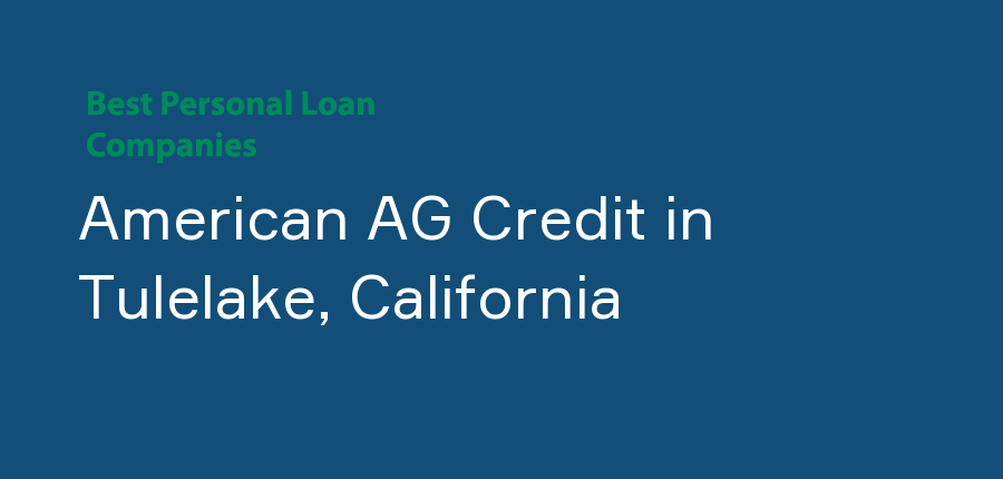 American AG Credit in California, Tulelake