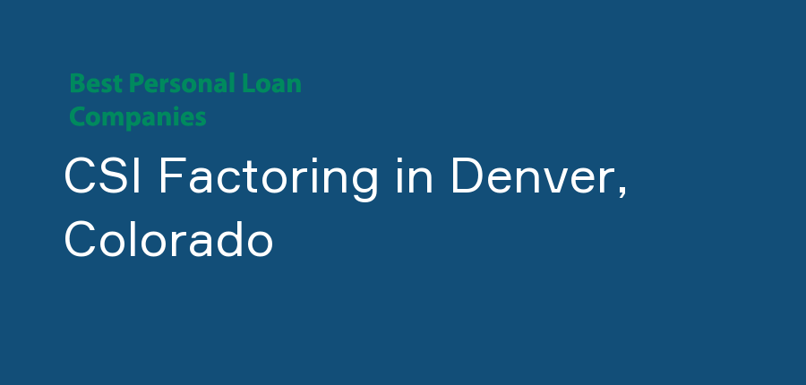 CSI Factoring in Colorado, Denver