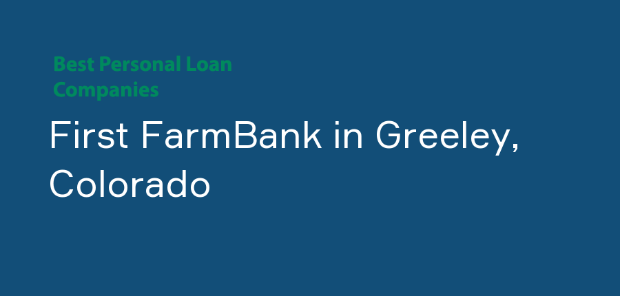 First FarmBank in Colorado, Greeley