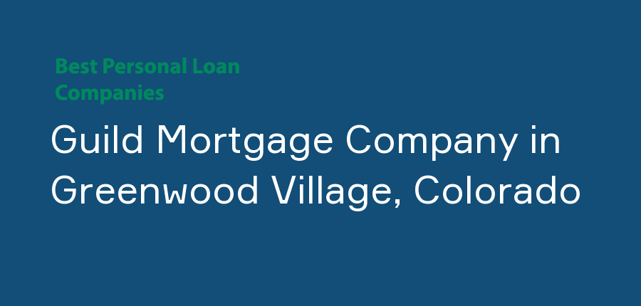 Guild Mortgage Company in Colorado, Greenwood Village