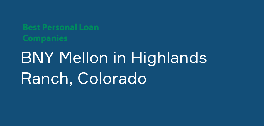 BNY Mellon in Colorado, Highlands Ranch