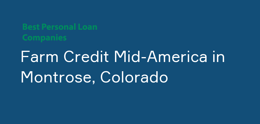 Farm Credit Mid-America in Colorado, Montrose