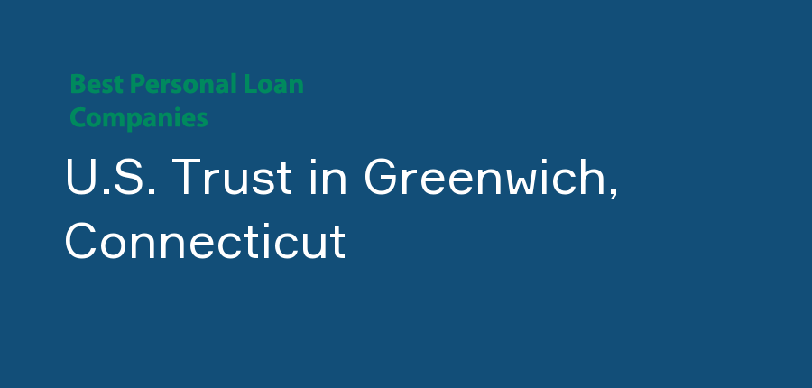 U.S. Trust in Connecticut, Greenwich