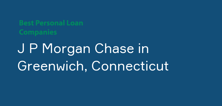 J P Morgan Chase in Connecticut, Greenwich