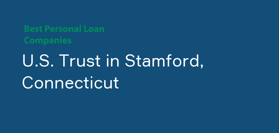 U.S. Trust in Connecticut, Stamford