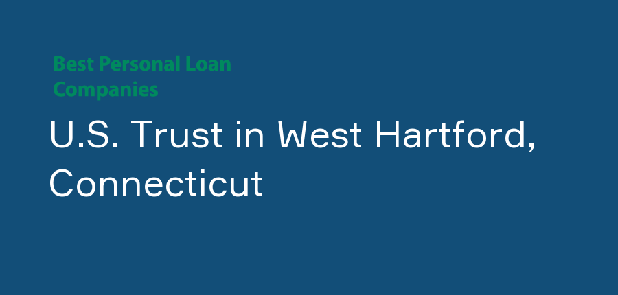 U.S. Trust in Connecticut, West Hartford