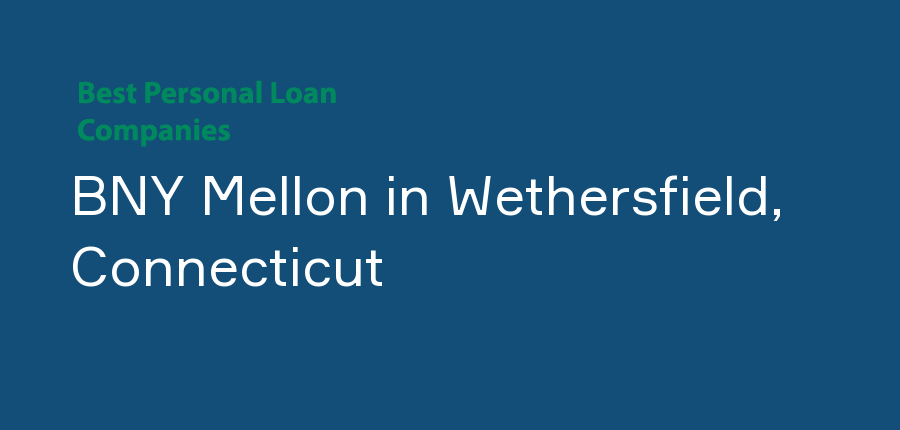 BNY Mellon in Connecticut, Wethersfield