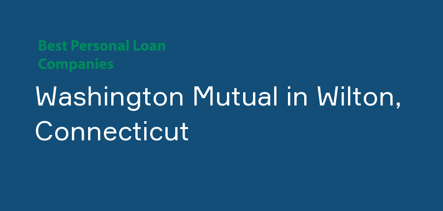 Washington Mutual in Connecticut, Wilton