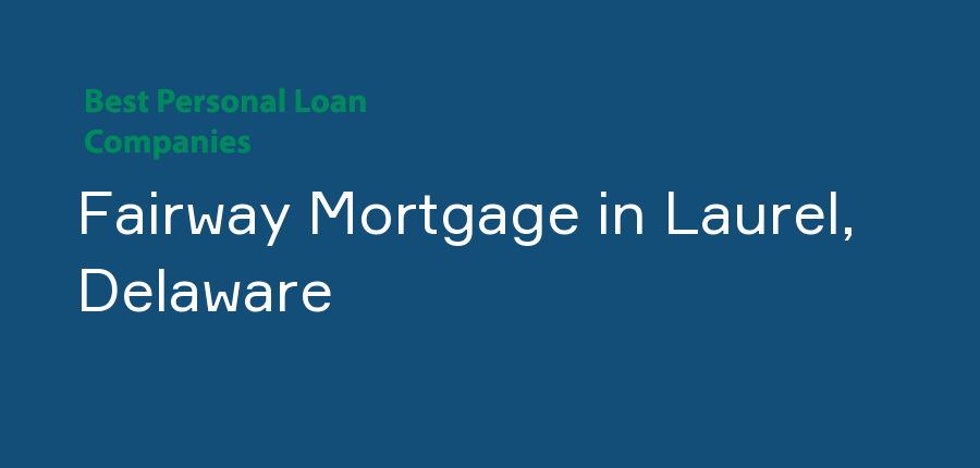 Fairway Mortgage in Delaware, Laurel