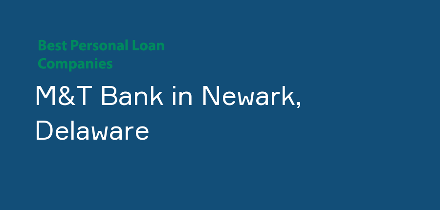 M&T Bank in Delaware, Newark