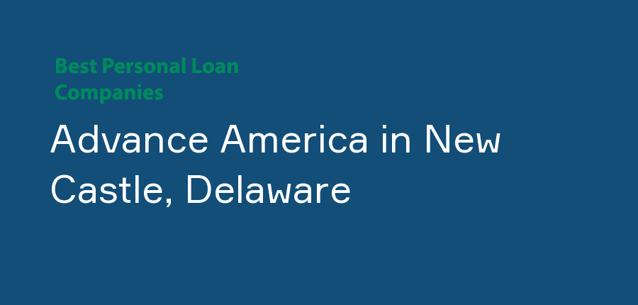 Advance America in Delaware, New Castle