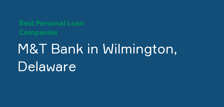 M&T Bank in Delaware, Wilmington