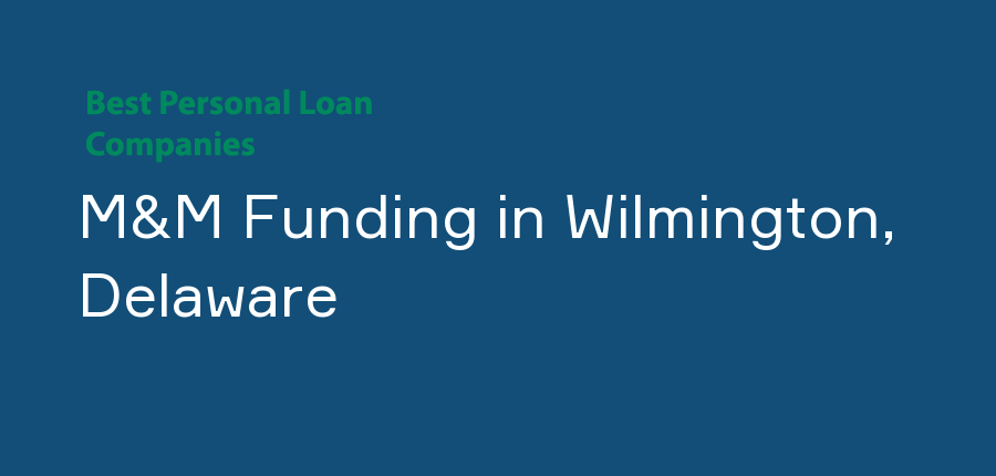 M&M Funding in Delaware, Wilmington