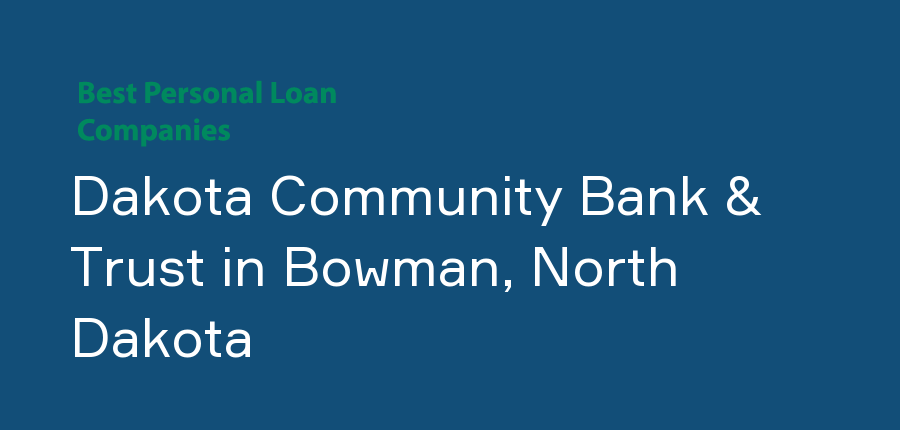 Dakota Community Bank & Trust in North Dakota, Bowman