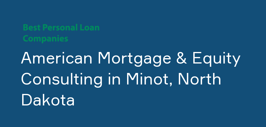 American Mortgage & Equity Consulting in North Dakota, Minot